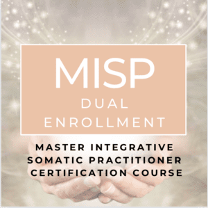 DUAL ENROLLMENT - Master Integrative Somatic Practitioner (MISP)